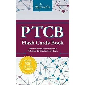 PTCB Flash Cards Book: 500 Flashcards for the Pharmacy Technician Certification Board Exam, Paperback - *** imagine