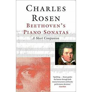 Beethoven's Piano Sonatas. A Short Companion, Paperback - Charles Rosen imagine