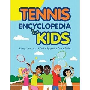 Tennis Encyclopedia for Kids, Paperback - Janina Spruza imagine