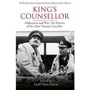 King's Counsellor. Abdication and War: the Diaries of Sir Alan Lascelles edited by Duff Hart-Davis, Paperback - Sir Alan Lascelles imagine