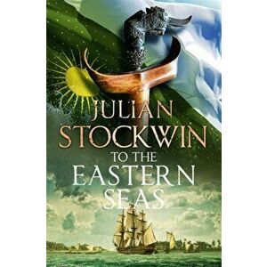 To the Eastern Seas. Thomas Kydd 22, Paperback - Julian Stockwin imagine