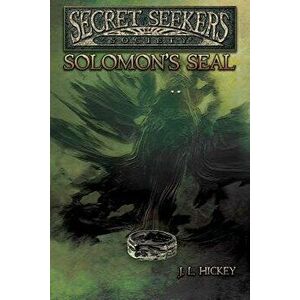 Secret Seekers Society Solomon's Seal, Paperback - J. L. Hickey imagine