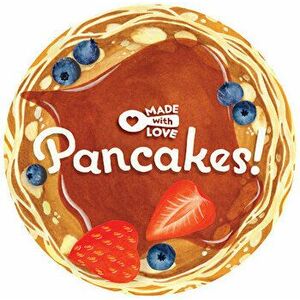 Made with Love: Pancakes!, Board book - Lea Redmond imagine