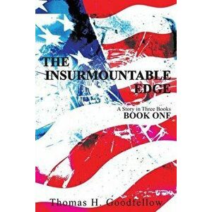 The Insurmountable Edge: Book One, Paperback - Thomas Goodfellow imagine