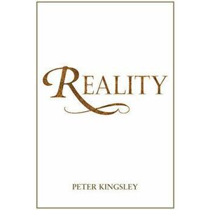 REALITY (New 2020 Edition), Paperback - Peter Kingsley imagine