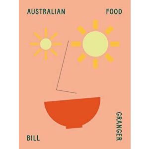 Australian Food, Hardback - Bill Granger imagine