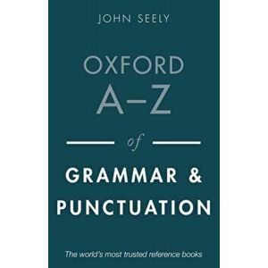 Oxford A-Z of Grammar and Punctuation, Paperback - John Seely imagine