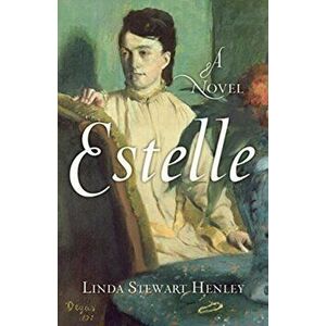 Estelle. A Novel, Paperback - Linda Stewart Henley imagine