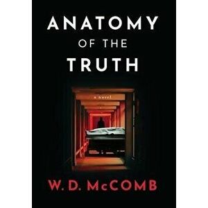 Anatomy of the Truth, Hardcover - W. D. McComb imagine
