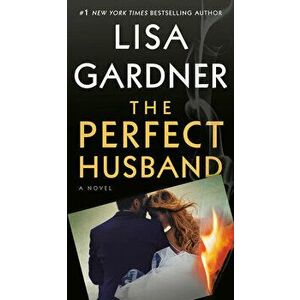 The Perfect Husband, Paperback - Lisa Gardner imagine