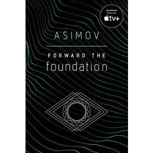 Forward the Foundation, Paperback - Isaac Asimov imagine