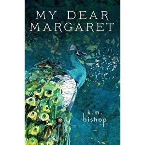 My Dear Margaret, Hardcover - K. M. Bishop imagine