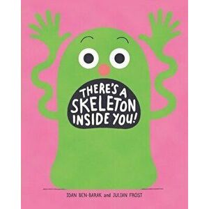 There's a Skeleton Inside You!, Hardcover - Idan Ben-Barak imagine