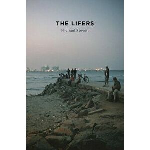 The Lifers, Paperback - Michael Steven imagine