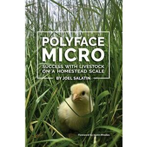 Polyface Micro. Success with Livestock on a Homestead Scale, Paperback - Joel Salatin imagine