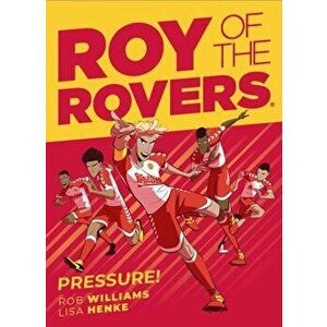 Roy of the Rovers: Pressure, Paperback - Rob Williams imagine