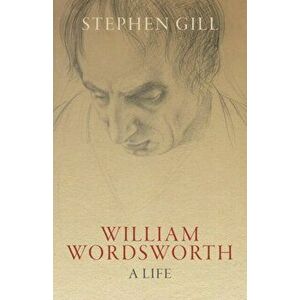 William Wordsworth. A Life, Hardback - Stephen Gill imagine