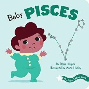 Little Zodiac Book: Baby Pisces, Board book - Daria Harper imagine