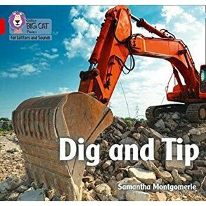 Dig and Tip. Band 02a/Red a, Paperback - Samantha Montgomerie imagine