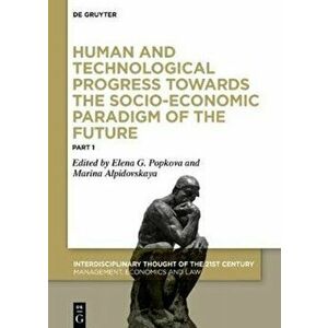 Human and Technological Progress Towards the Socio-Economic Paradigm of the Future, Part 1, Hardback - *** imagine
