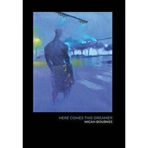 Here Comes This Dreamer, Hardcover - Micah Bournes imagine