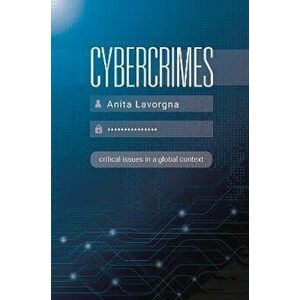 Cybercrimes. Critical Issues in a Global Context, Hardback - Anita Lavorgna imagine