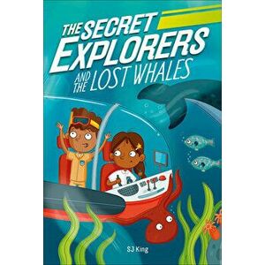 The Secret Explorers and the Lost Whales, Paperback - *** imagine