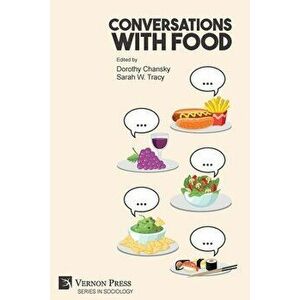 Conversations With Food, Paperback - Dorothy Chansky imagine