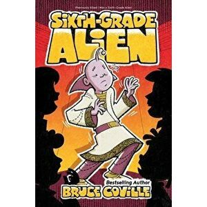 Sixth-Grade Alien, Paperback - Bruce Coville imagine