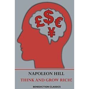 Think and Grow Rich!: a manual for achieving financial and personal success in any field, Paperback - Napoleon Hill imagine