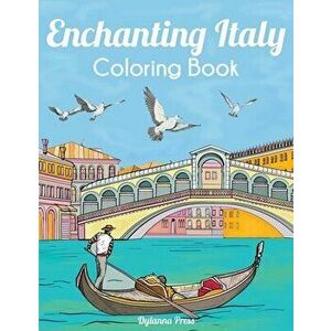 Enchanting Italy Coloring Book: Beautiful Landmarks, Landscapes, and Cities, Paperback - *** imagine