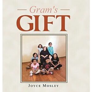 Gram's Gift, Hardcover - Joyce Mosley imagine