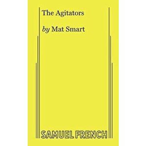 The Agitators, Paperback - Mat Smart imagine