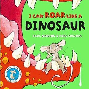 I can roar like a Dinosaur, Paperback - Karl Newson imagine