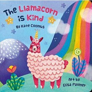 Llamacorn is Kind, Board book - Kate Coombs imagine