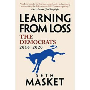 Learning from Loss: The Democrats, 2016-2020, Hardcover - Seth Masket imagine