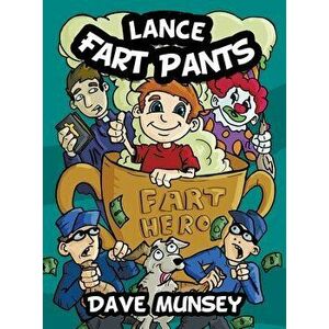 Lance Fart Pants, Hardcover - Dave Munsey imagine