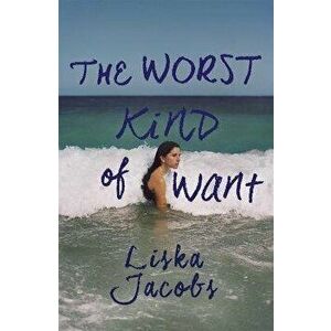Worst Kind of Want. A darkly compelling story of forbidden romance set under the Italian sun, Paperback - Liska Jacobs imagine