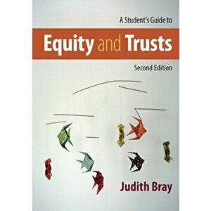 Student's Guide to Equity and Trusts, Paperback - Judith Bray imagine