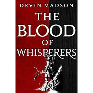 The Blood of Whisperers, Paperback - Devin Madson imagine