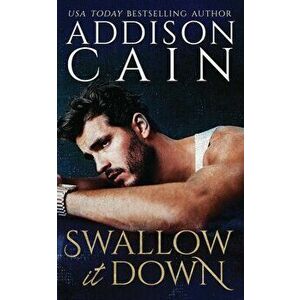 Swallow it Down, Paperback - Addison Cain imagine