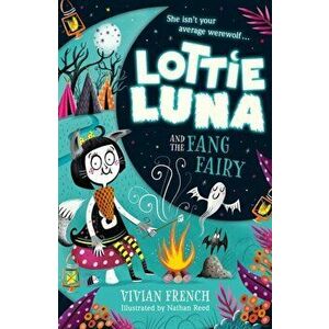Lottie Luna and the Fang Fairy, Paperback - Vivian French imagine