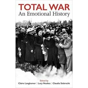 Total War. An Emotional History, Hardback - *** imagine