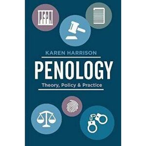 Penology. Theory, Policy and Practice, Hardback - Karen Harrison imagine