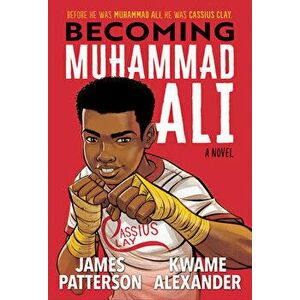 Becoming Muhammad Ali, Hardcover - James Patterson imagine