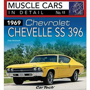 1969 Chevrolet Chevelle Ss396: Muscle Cars in Detail No. 12, Paperback - Dale McIntosh imagine
