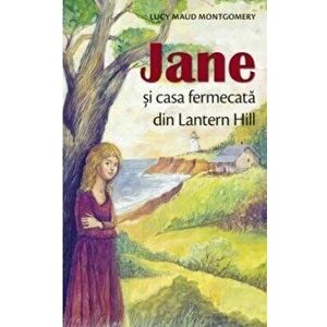 Jane si casa fermecata din Lantern Hill - Lucy Maud Mpntgomery imagine