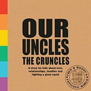 Our Uncles the Cruncles. A book about families and love for curious kids, Paperback - Alex Waldron imagine