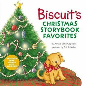 Biscuit's Christmas Storybook Favorites. Includes 9 Stories Plus Stickers!, Hardback - Alyssa Satin Capucilli imagine