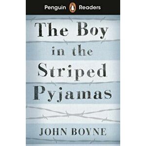Penguin Readers Level 4: The Boy in Striped Pyjamas (ELT Graded Reader), Paperback - John Boyne imagine